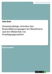 Zusammenhange zwischen den Kontrolluberzeugungen bei Mitarbeitern und der Effektivitat von Projektgruppenarbeit