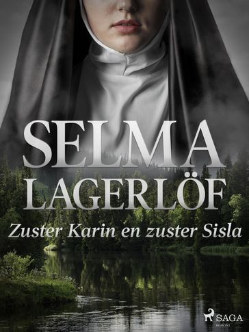 Zuster Karin en zuster Sisla - Selma Lagerlof