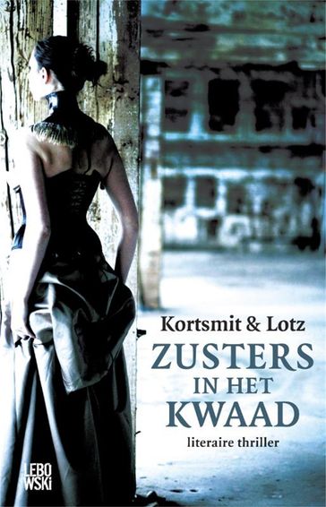Zusters in het kwaad - ... Lotz - Simone Kortsmit