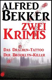 Zwei Alfred Bekker Krimis - Das Drachentattoo/ Der Brooklyn-Killer