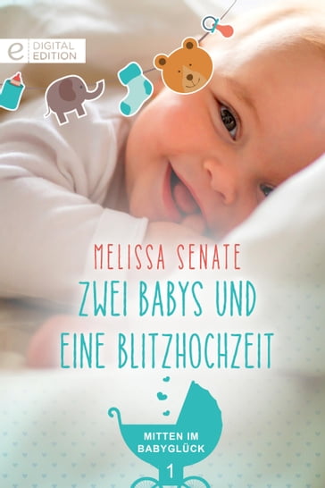 Zwei Babys und eine Blitzhochzeit - Melissa Senate