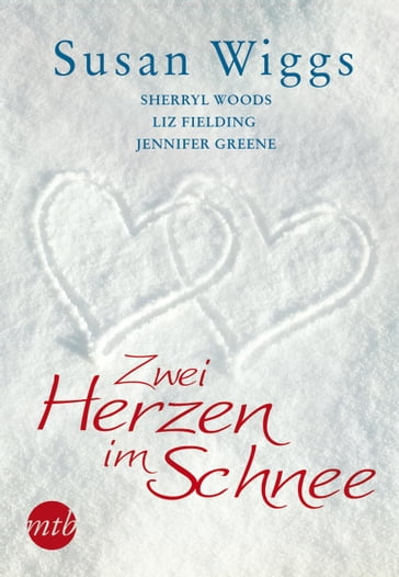 Zwei Herzen im Schnee - Jennifer Greene - Liz Fielding - Sherryl Woods - Susan Wiggs