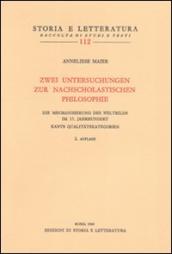 Zwei Untersuchungen zur nach scholastichen Philosophie