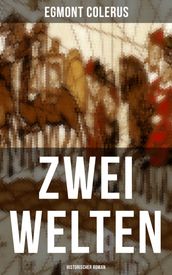 Zwei Welten (Historischer Roman)