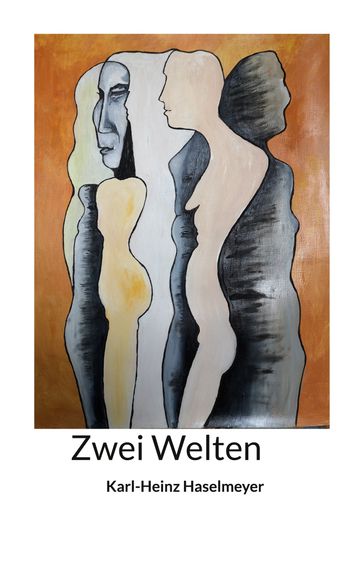 Zwei Welten - Karl-Heinz Haselmeyer