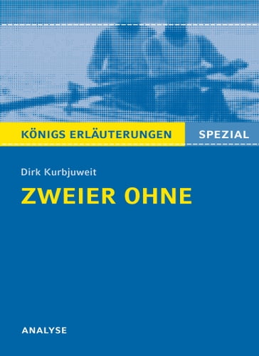 Zweier ohne von Dirk Kurbjuweit - Textanalyse und Interpretation - Klaus Will - Dirk Kurbjuweit