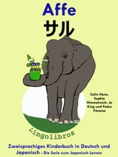 Zweisprachiges Kinderbuch in Deutsch und Japanisch: Affe - - Die Serie zum Japanisch Lernen