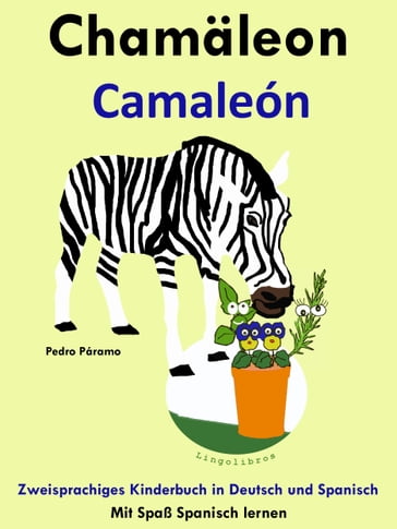 Zweisprachiges Kinderbuch in Deutsch und Spanisch - Chamäleon - Camaleón (Die Serie zum Spanisch lernen) - Pedro Paramo