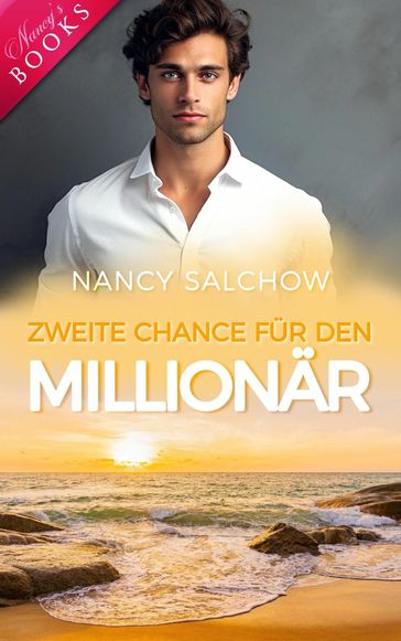 Zweite Chance für den Millionär - Nancy Salchow