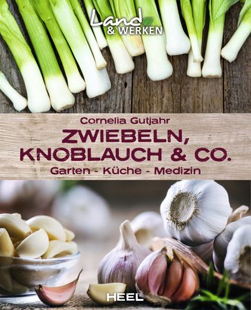 Zwiebeln, Knoblauch & Co. - Cornelia Gutjahr