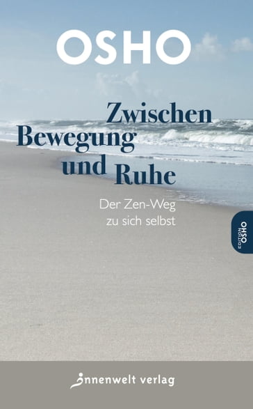 Zwischen Bewegung und Ruhe - Osho