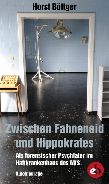Zwischen Fahneneid und Hippokrates - Horst Bottger