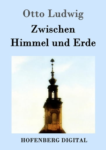 Zwischen Himmel und Erde - Otto Ludwig