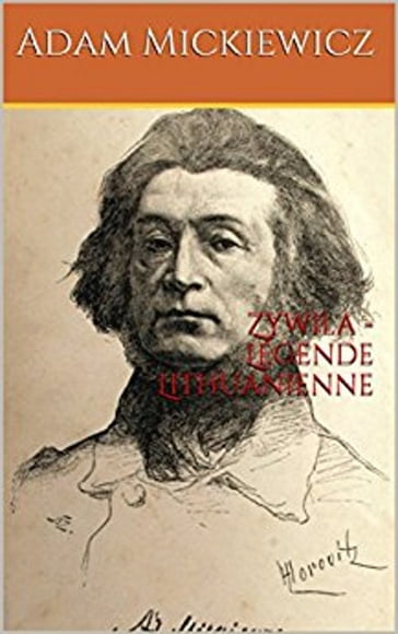 Zywila - Légende Lithuanienne - Adam Mickiewicz - Traducteur : Ladislas Mickiewicz