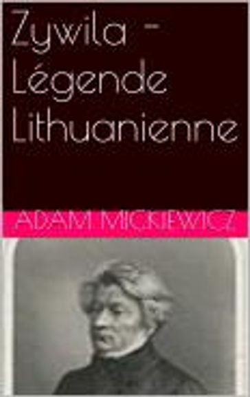 Zywila - Légende Lithuanienne - Adam Mickiewicz