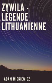 Zywila - Légende Lithuanienne - Edition complète en Français