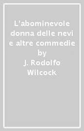 L abominevole donna delle nevi e altre commedie