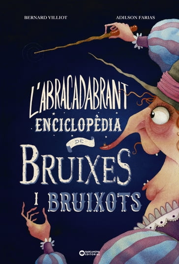 L'abracadabrant enciclopèdia de bruixes i bruixots - Bernard Villiot