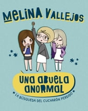 Una abuela anormal. La búsqueda del cucharón perdido