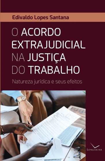 O acordo extrajudicial na justiça do trabalho - Edivaldo Lopes Santana