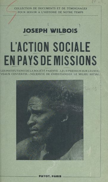 L'action sociale en pays de missions - Joseph Wilbois