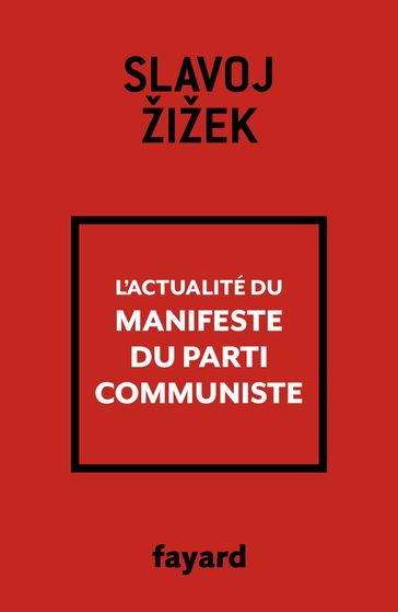 L'actualité du Manifeste du Parti communiste - Slavoj Zizek