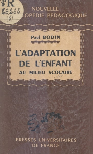 L'adaptation de l'enfant au milieu scolaire - Albert Millot - Paul Bodin - Pierre Joulia