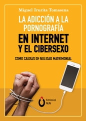 La adicción a la pornografía en Internet y el cibersexo como causas de nulidad matrimonial