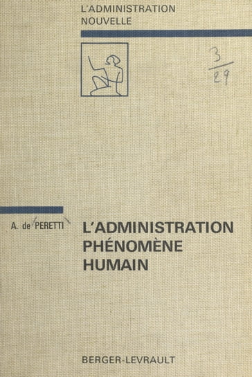 L'administration, phénomène humain - André De Peretti - Jean Driol