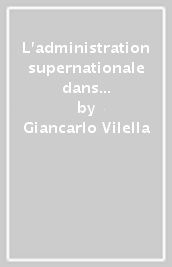 L administration supernationale dans son contexte economique. Le cas européen