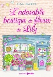 L adorable boutique de fleurs de Lily
