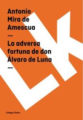 La adversa fortuna de don Álvaro de Luna