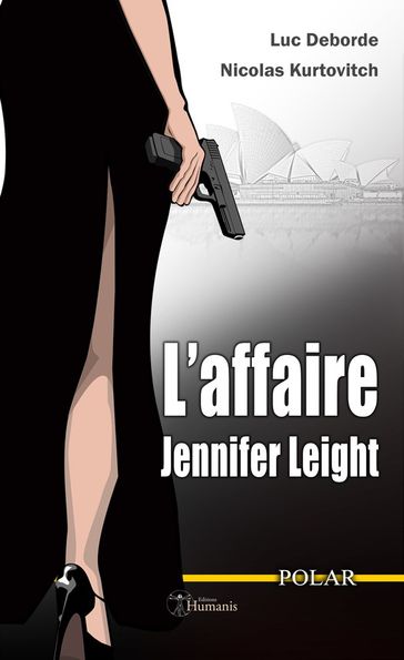 L'affaire Jennifer Leight - Texte intégral - Luc Deborde - Nicolas Kurtovitch