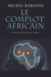 L affaire Minerva : Le complot Africain