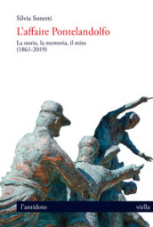 L affaire Pontelandolfo. La storia, la memoria, il mito (1861-2019)