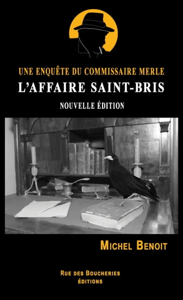 L'affaire Saint-Bris. Une enquête du commissaire Merle - Michel Benoit