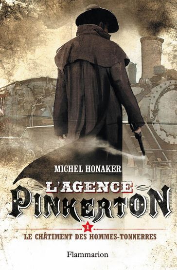 L'agence Pinkerton (Tome 1) - Le châtiment des Hommes-Tonnerres - Michel Honaker
