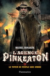 L agence Pinkerton (Tome 4) - Le totem du peuple sans ombre