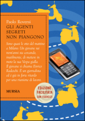 Gli agenti segreti non piangono. Ediz. facilitata