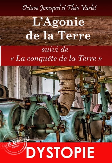 L'agonie de la Terre, suivi de Les Titans du Ciel.  L'intégral, 2 Tomes [Nouv. éd. revue et mise à jour] - Octave Joncquel - Théo Varlet