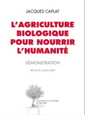 L agriculture biologique pour nourrir l humanité