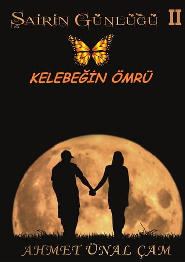 airin Günlüü-2 ( KELEBEN ÖMRÜ ) - Ahmet Ünal ÇAM