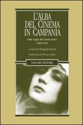 L alba del cinema in Campania. Dalle origini alla Grande Guerra (1895-1918)