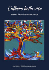 L albero della vita. Poesie e dipinti di Giacomo Pietos. Ediz. illustrata