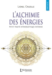 L alchimie des énergies Petit traité d énergétique interne