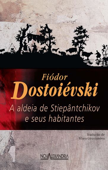 A aldeia de Stiepântchikov e seus habitantes - Fedor Michajlovic Dostoevskij