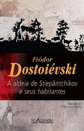 A aldeia de Stiepântchikov e seus habitantes