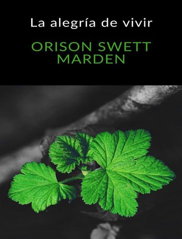 La alegría de vivir (traducido) - Orison Swett Marden