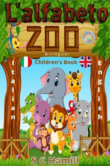 L 'alfabeto zoo. Bilingual Children's Book. Italian-English. - S C Hamill