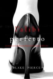 L alibi Perfetto (Un emozionante thriller psicologico di Jessie HuntLibro Otto)